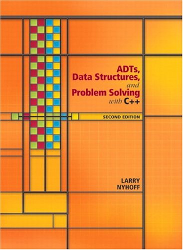 Adts Data Structures And Problem Solving With C 2nd Edition 2nd Edition Larry R Nyhoff