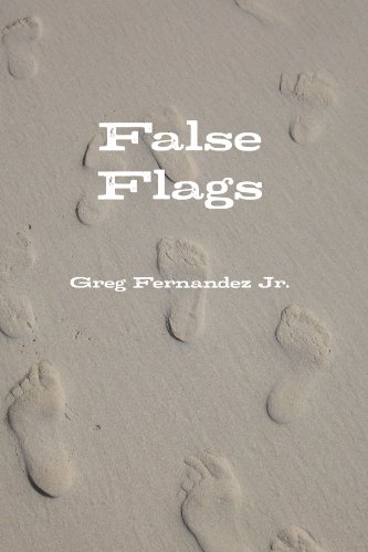 False Flags Greg Fernandez Jr
