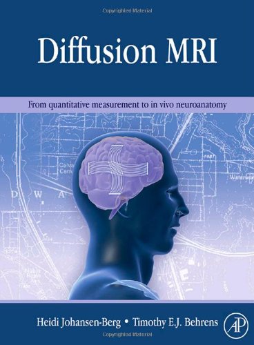 Diffusion Mri From Quantitative Measurement To Invivo Neuroanatomy 1st Edition Heidi Johansenberg
