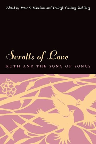 Scrolls Of Love Ruth And The Song Of Songs 3rd Edition Peter S Hawkins