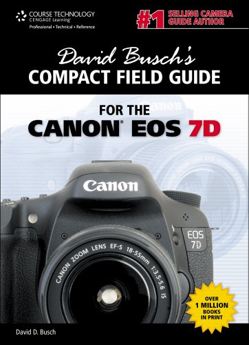David Buschs Compact Field Guide For The Canon Eos 7d 1st Edition David D Busch