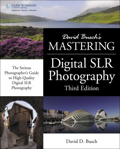 David Buschs Mastering Digital Slr Photography Third Edition 3rd Edition David D Busch