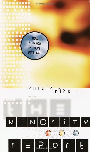 The Minority Report Philip K Dick