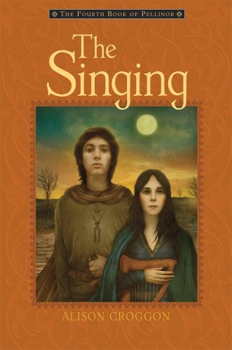 The Singing The Fourth Book Of Pellinor 1st Us Edition Alison Croggon