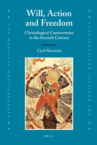 Will Action And Freedom Christological Controversies In The Seventh Century Medieval Mediterranean Serhiy Hovorun