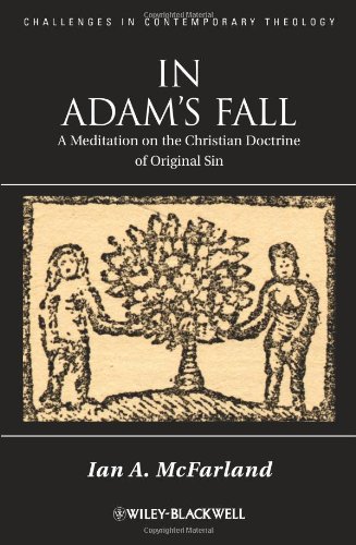 In Adams Fall A Meditation On The Christian Doctrine Of Original Sin 1st Edition Ian A Mcfarland