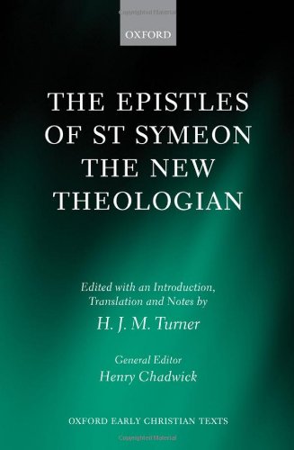 The Epistles Of St Symeon The New Theologian Oxford Early Christian Texts H J M Turner