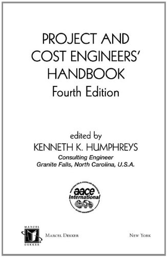 Project And Cost Engineers Handbook Fourth Edition Cost Engineering 4th Edition Kenneth K Humphreys