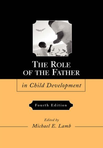 The Role Of The Father In Child Development 4th Edition 4th Edition Michael E Lamb