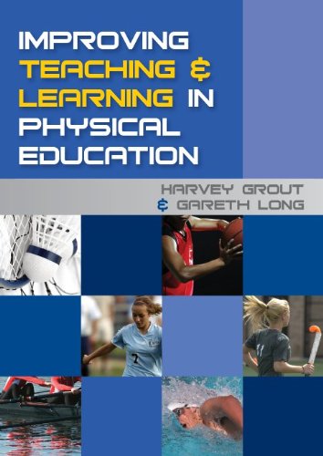Improving Teaching And Learning In Physical Education 1st Edition Harvey Grout