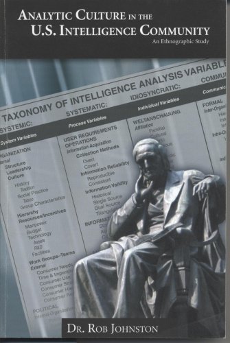 Analytic Culture In The United States Intelligence Community An Ethnographic Study Rob Johnston