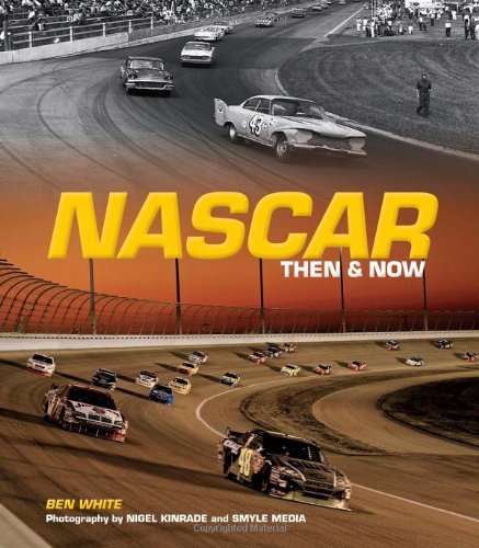 Nascar Then And Now First Ben White