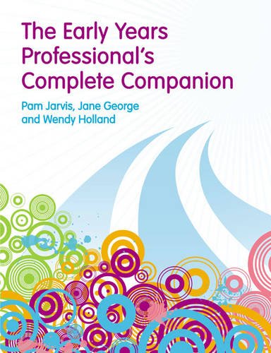 Early Years Professionals Complete Companion Pam Jarvis