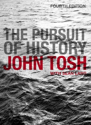 The Pursuit Of History Aims Methods And New Directions In The Study Of Modern History 4th Edition 4th Edition John Tosh