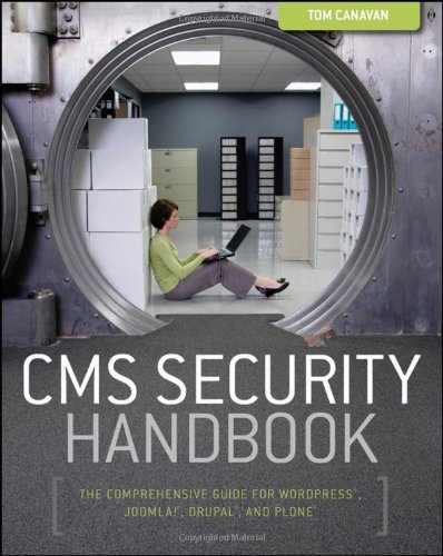 Cms Security Handbook The Comprehensive Guide For Wordpress Joomla Drupal And Plone 1st Edition Tom Canavan
