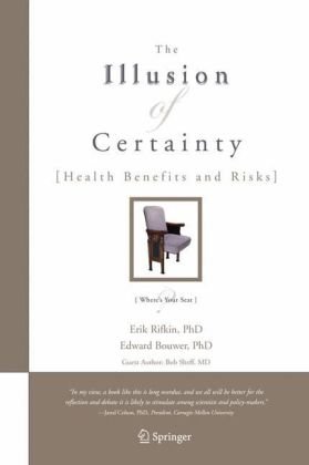 The Illusion Of Certainty Health Benefits And Risks 1st Edition Erik Rifkin