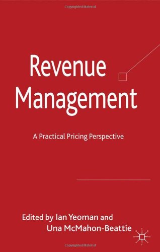 Revenue Management A Practical Pricing Perspective 1st Edition Ian Yeoman