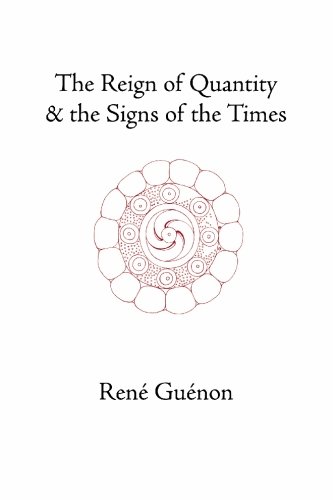 The Reign Of Quantity And The Signs Of The Times 4 Revised Rene Guenon