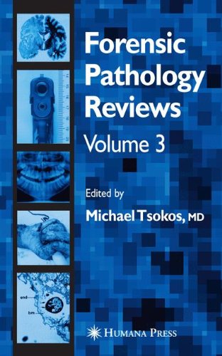Forensic Pathology Reviews 3 Softcover Reprint Of Hardcover 1st Ed 2005 Michael Tsokos
