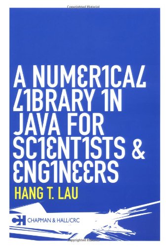 A Numerical Library In Java For Scientists And Engineers 1st Edition Hang T Lau