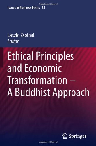 Ethical Principles And Economic Transformation A Buddhist Approach 1st Edition Laszlo Zsolnai Auth
