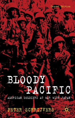 Bloody Pacific American Soldiers At War With Japan Palgrave Macmillan 2nd Ed 2001 Second Edition Peter Schrijvers