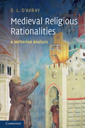 Medieval Religious Rationalities A Weberian Analysis 1st Edition D L Davray