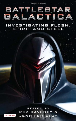 Battlestar Galactica Investigating Flesh Spirit And Steel Investigating Cult Tv Roz Kaveney