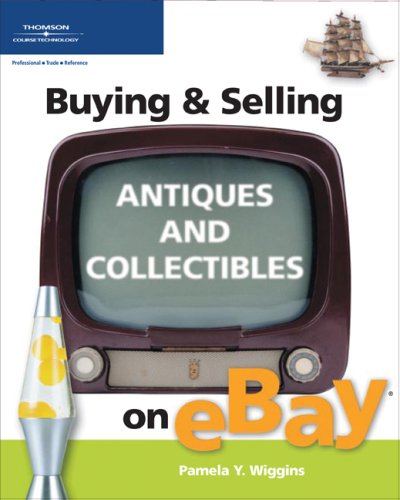 Buying And Selling Antiques And Collectibles On Ebay 1st Edition Pamela Y Wiggins