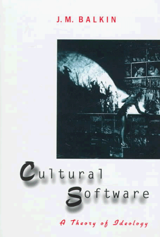 Cultural Software A Theory Of Ideology First Edition J M Balkin