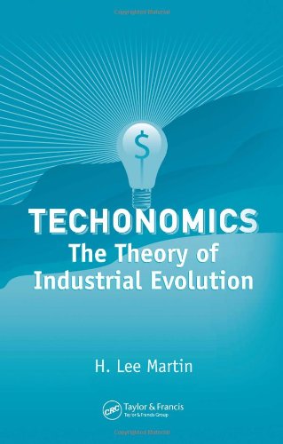 Technomics The Theory Of Industrial Evolution 1st Edition H Lee Martin