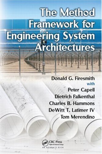The Method Framework For Engineering System Architectures 1st Edition Donald G Firesmith