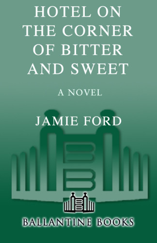 Hotel On The Corner Of Bitter And Sweet Jamie Ford
