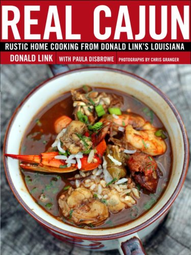 Real Cajun Rustic Home Cooking From Donald Links Louisiana Donald Link