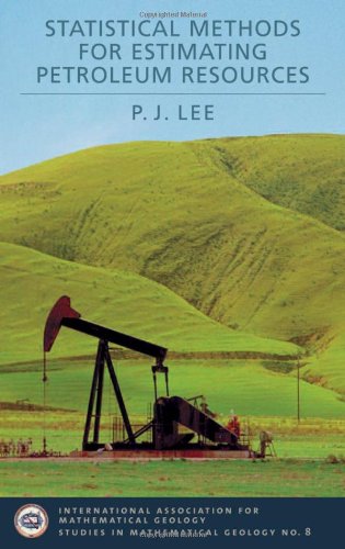 Statistical Methods For Estimating Petroleum Resources International Association For Mathematical Geology Studies In Mathematical Geology Pj Lee