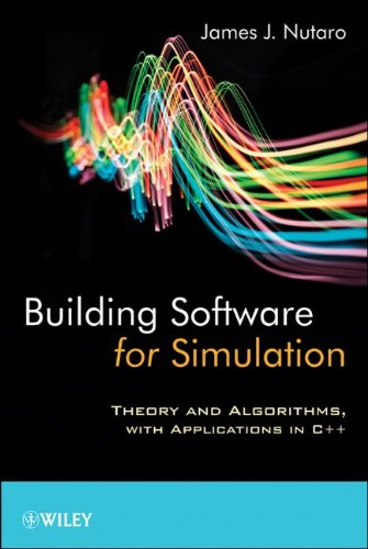 Building Software For Simulation Theory And Algorithms With Applications In C 1st Edition James J Nutaro