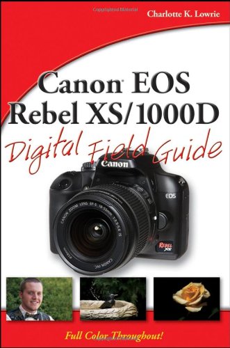 Canon Eos Rebel Xs 1000d Digital Field Guide 1st Edition Charlotte K Lowrie