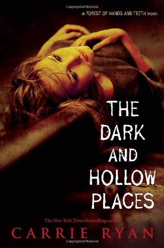 The Dark And Hollow Places Carrie Ryan