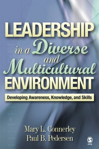 Leadership In A Diverse And Multicultural Environment Developing Awareness Knowledge And Skills 1st Edition Dr Mary L Connerley
