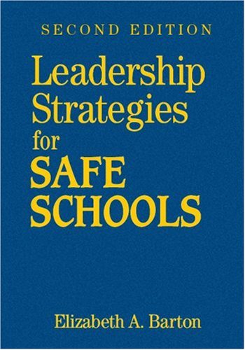 Leadership Strategies For Safe Schools 2nd Edition Second Edition Elizabeth A Barton
