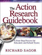 The Action Research Guidebook A Fourstep Process For Educators And School Teams 1st Edition Richard D Sagor