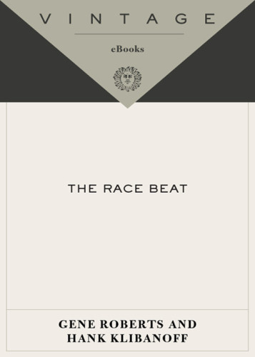 Race Beat The Press The Civil Rights Struggle And The Awakening Of A Nation Hank Klibanoff
