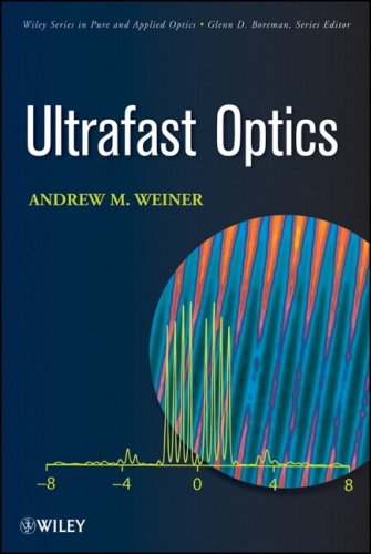 Ultrafast Optics Wiley Series In Pure And Applied Optics 1st Edition Andrew Weiner