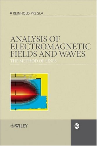 Analysis Of Electromagnetic Fields And Waves The Method Of Lines Rsp 1st Edition Reinhold Pregla