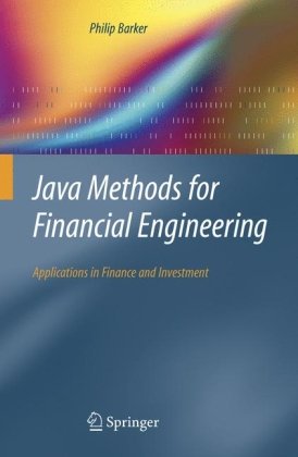 Java Methods For Financial Engineering Applications In Finance And Investment 1st Edition Philip Barker
