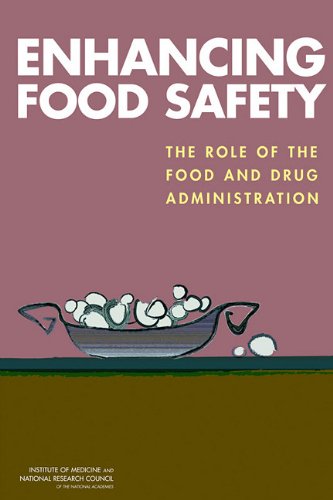 Enhancing Food Safety The Role Of The Food And Drug Administration Papcdr Committee On The Review Of Food And Drug Administrations Role In Ensuring Safe Food