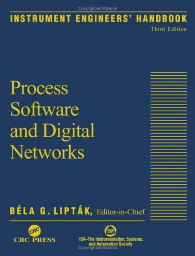 Instrument Engineers Handbook Volume 3 Process Software And Digital Networks 3rd Bla G Liptk