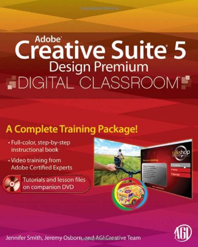 Adobe Creative Suite 5 Design Premium Digital Classroom 1st Edition Jennifer Smith