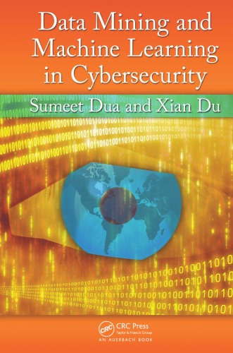 Data Mining And Machine Learning In Cybersecurity Sumeet Dua