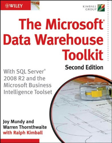 The Microsoft Data Warehouse Toolkit With Sql Server 2008 R2 And The Microsoft Business Intelligence Toolset 2nd Edition Joy Mundy